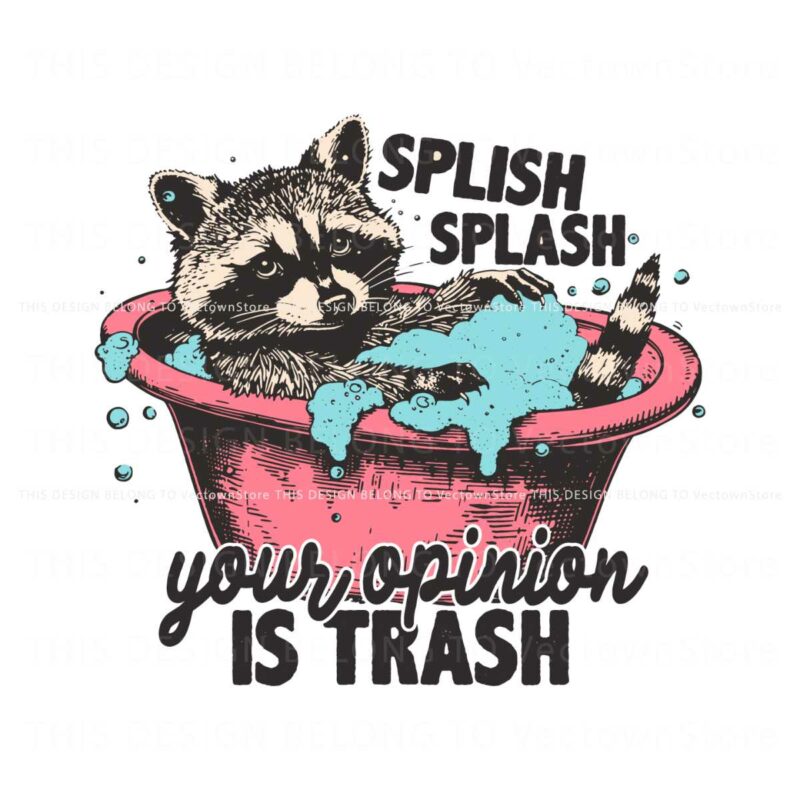 splish-splash-your-opinion-is-trash-svg