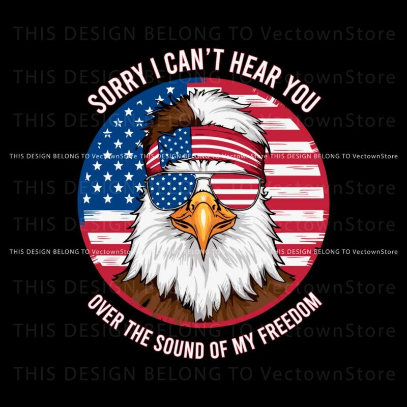i-cant-hear-you-over-the-sound-of-my-freedom-svg