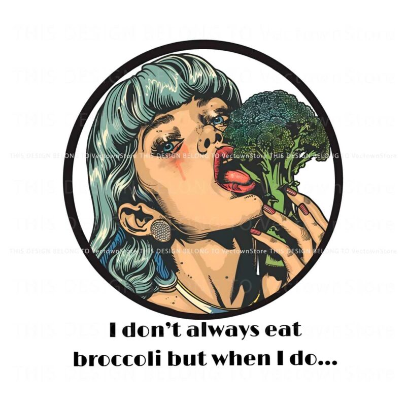 i-dont-always-eat-broccoli-but-when-i-do-png