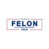 felon-vote-for-him-again-2024-svg