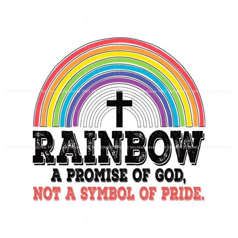 rainbow-a-promise-of-god-not-a-symbol-of-pride-svg