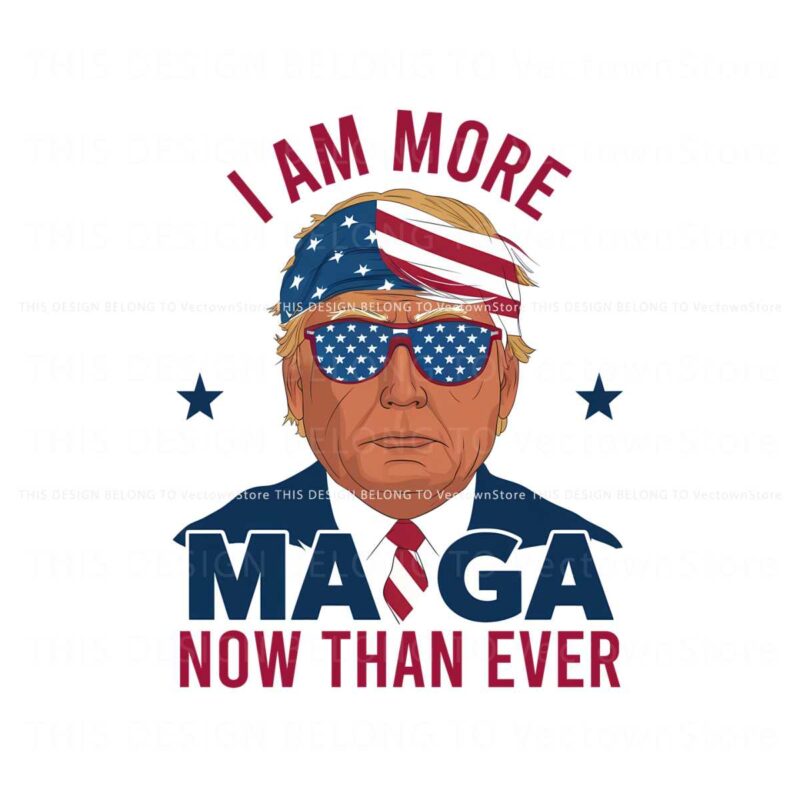i-am-more-maga-now-than-ever-png