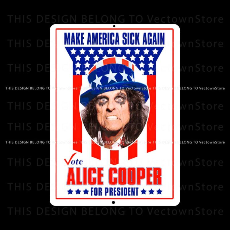 make-america-sick-again-alice-cooper-for-president-png