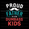 proud-father-of-a-few-dumbass-kids-beard-dad-svg