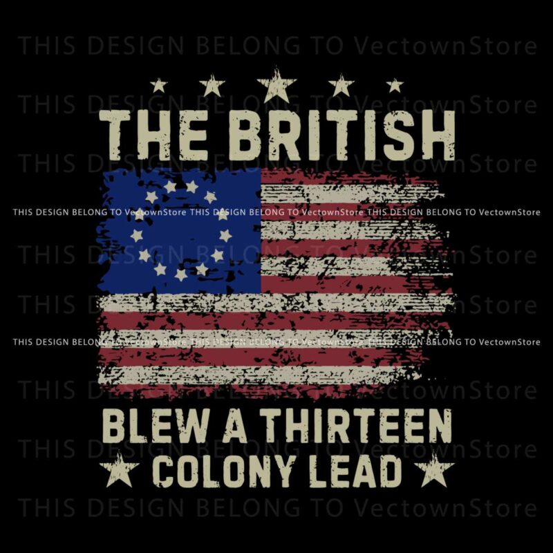 patriotic-the-british-blew-a-thirteen-colony-lead-svg