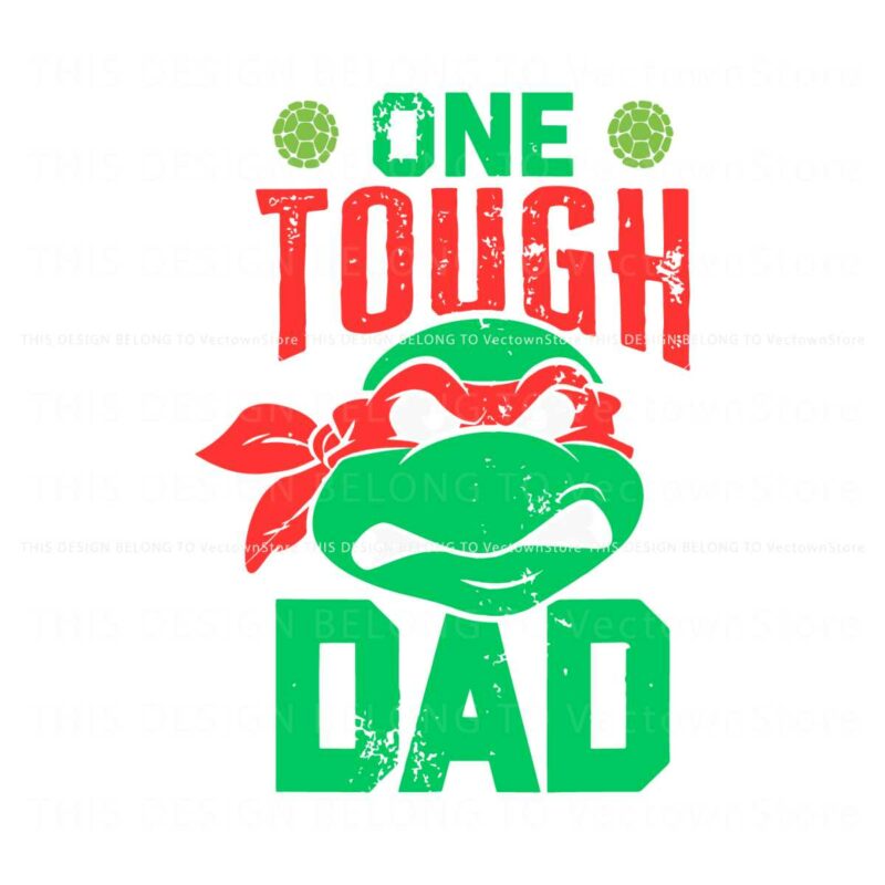 one-tough-dad-teenage-mutant-ninja-turtles-svg