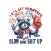 lets-get-hammered-and-blow-some-shit-up-svg