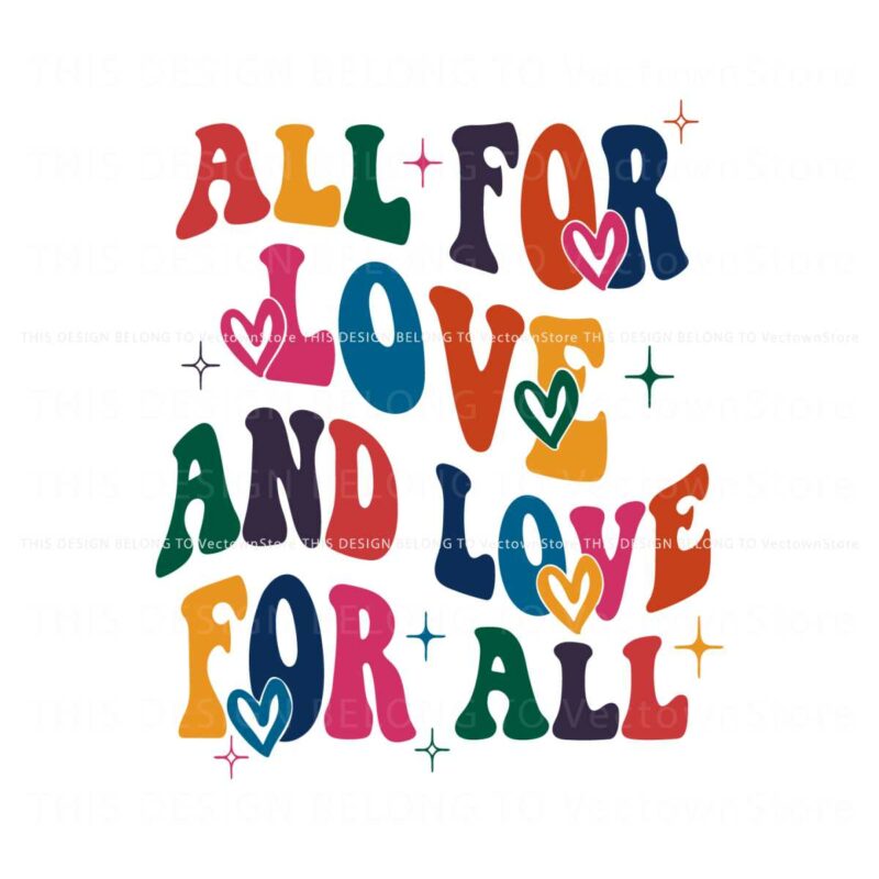 all-for-love-and-love-for-all-pride-ally-era-svg