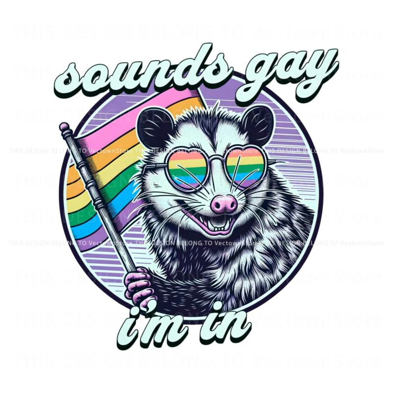 sounds-gay-im-in-lgbtq-opossum-meme-png