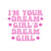 im-your-dream-girls-dream-girl-pride-month-svg