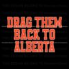 edmonton-hockey-drag-them-back-to-alberta-svg