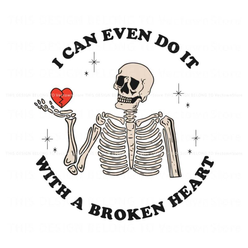 i-can-even-do-it-with-a-broken-heart-svg