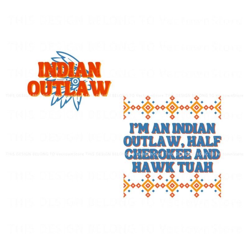 indian-outlaw-half-cherokee-and-hawk-tuah-svg