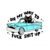 black-cat-on-my-way-to-fuck-shit-up-svg