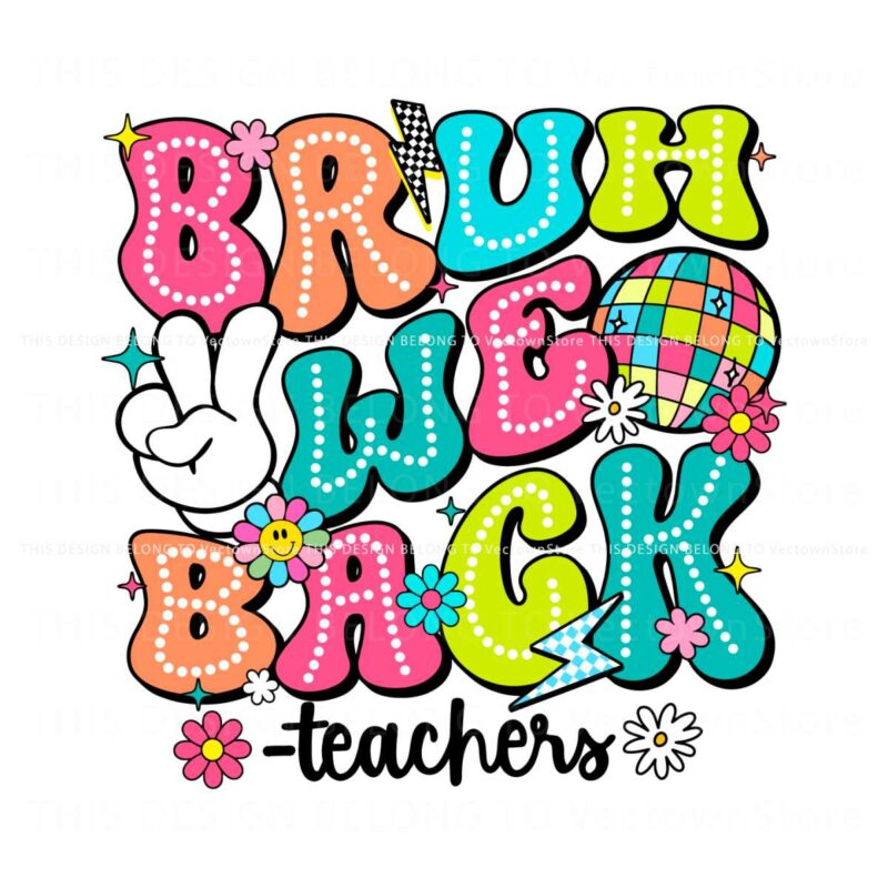 bruh-we-back-teachers-first-day-of-school-svg
