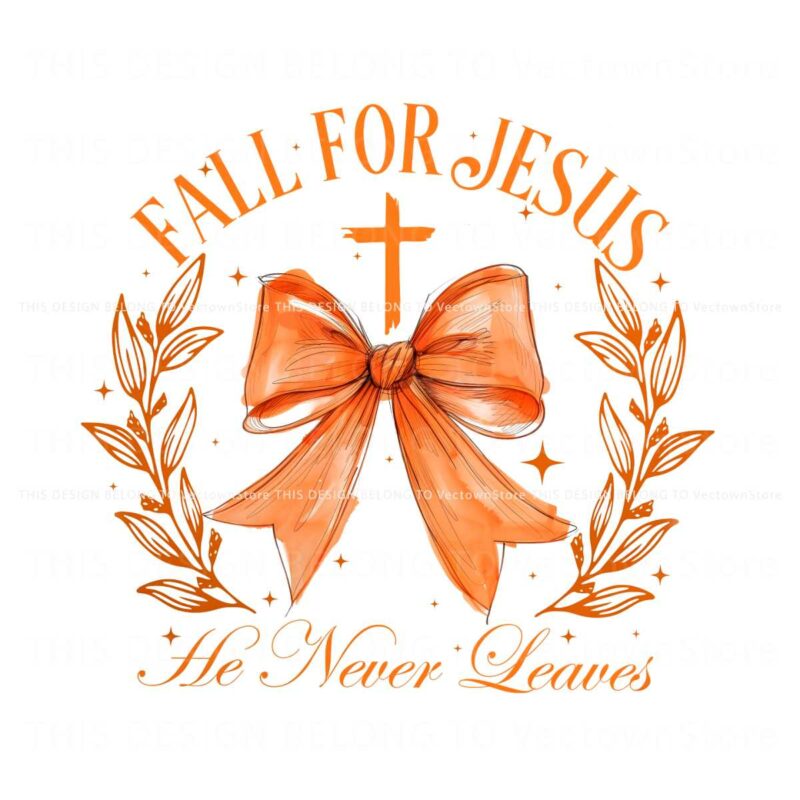 coquette-bow-fall-for-jesus-he-never-leaves-png