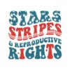 fourth-of-july-stars-stripes-and-reproductive-rights-svg