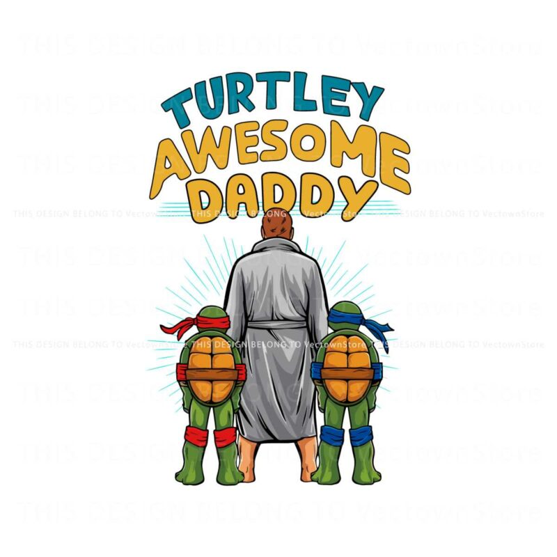 funny-turtley-awesome-daddy-fathers-day-svg