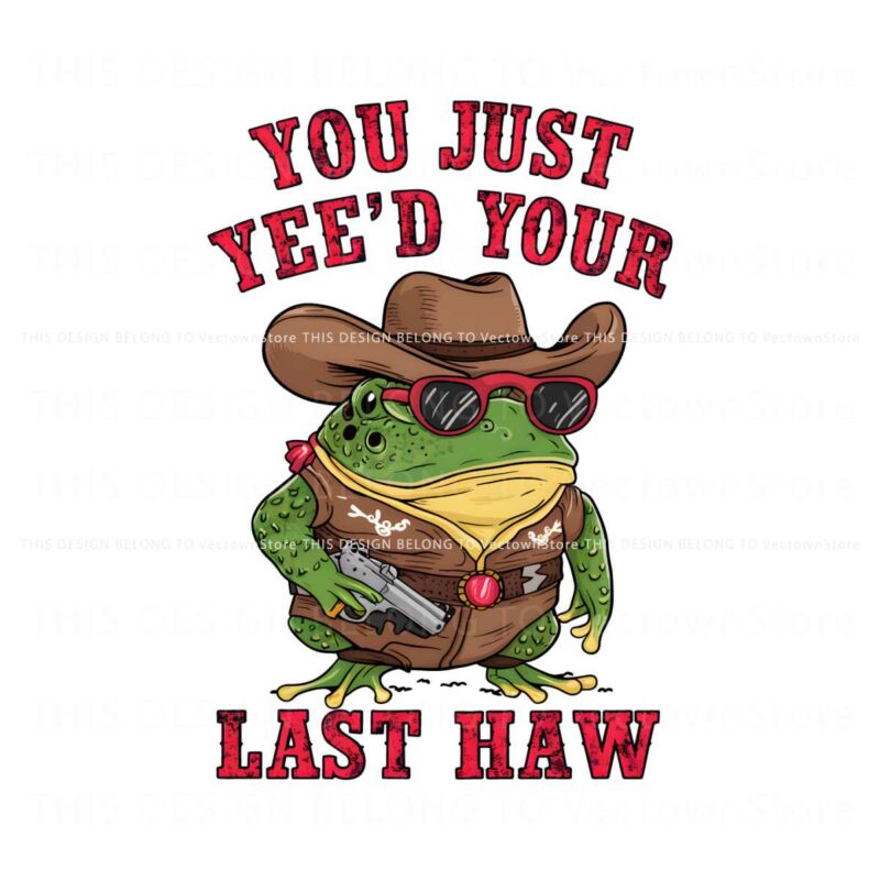 you-just-yeed-your-last-haw-frog-meme-png