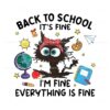 back-to-school-its-fine-im-fine-everything-is-fine-png