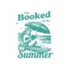 im-booked-for-the-summer-bookish-svg