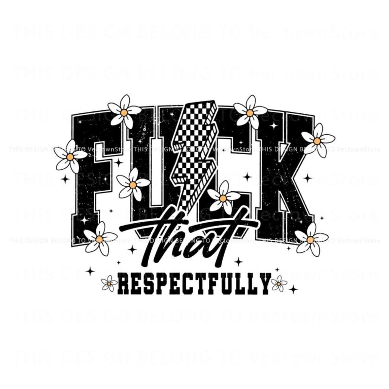 fuck-that-respectfully-sarcastic-saying-svg