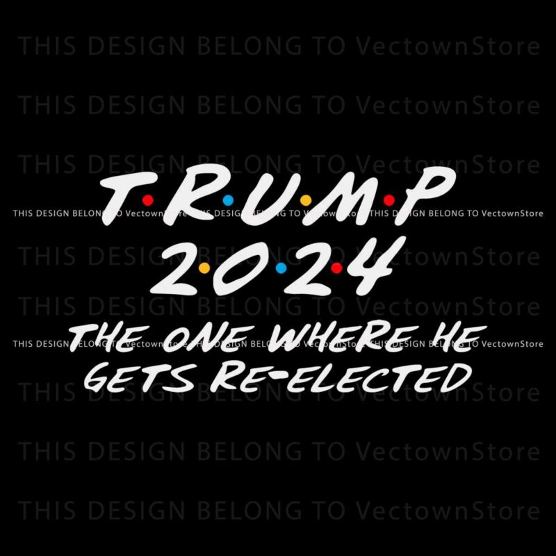 trump-2024-the-one-where-he-gets-re-elected-svg