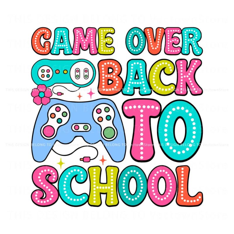 game-over-back-to-school-first-day-of-school-svg