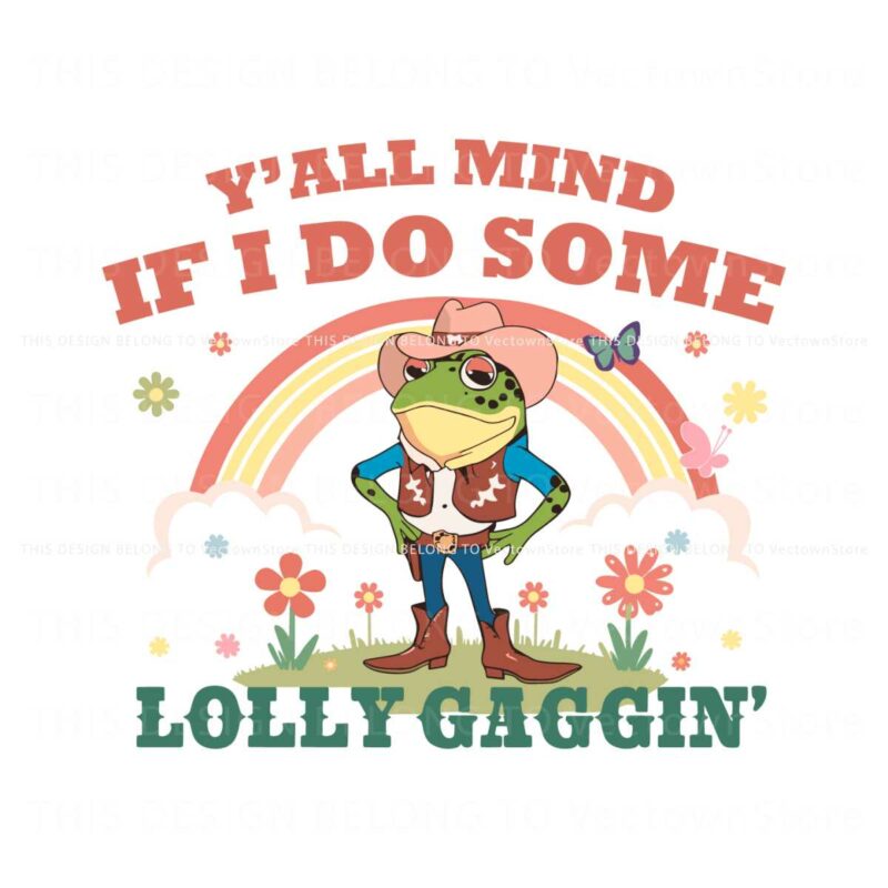 frog-meme-yall-mind-if-i-do-some-lollygagging-svg