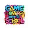 game-over-back-to-school-student-quotes-png
