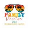 summer-family-vacation-2024-making-memories-together-svg