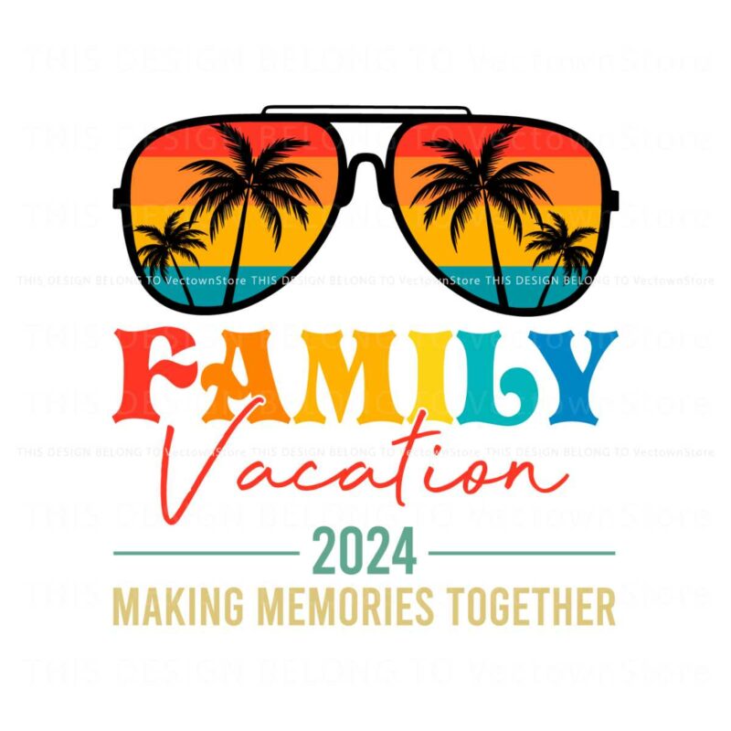 summer-family-vacation-2024-making-memories-together-svg