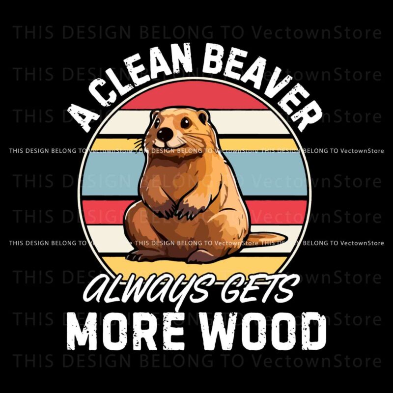a-clean-beaver-always-gets-more-wood-png