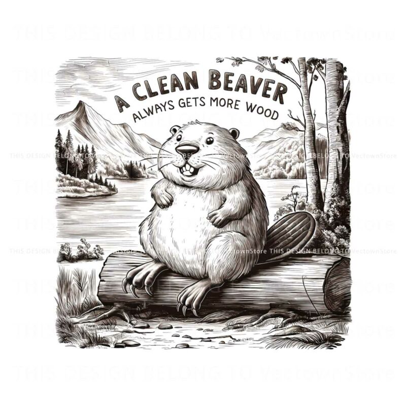 vintage-a-clean-beaver-always-gets-more-wood-meme-png