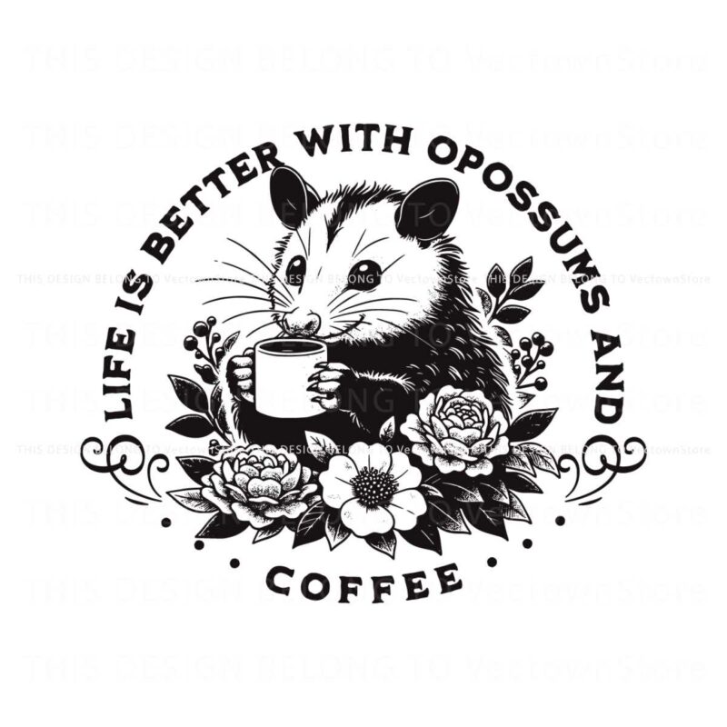 life-is-better-with-opossum-and-coffee-svg