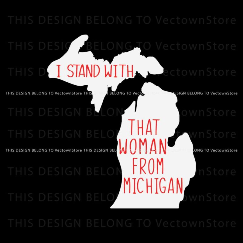 i-stand-with-that-woman-from-michigan-svg