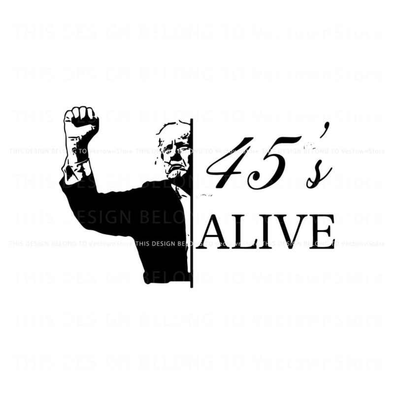 45s-alive-donald-trump-rally-shooting-svg