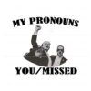 my-pronouns-you-missed-donald-trump-png