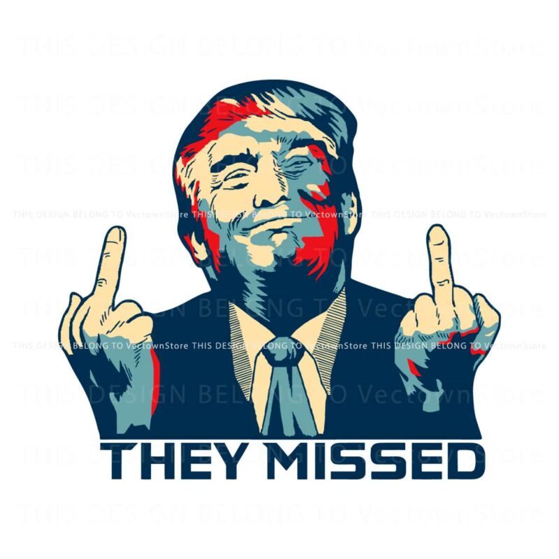 they-missed-my-president-donald-trump-svg