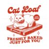 cat-loaf-freshly-baked-just-for-you-svg