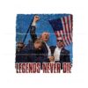 legends-never-die-trump-assassination-png