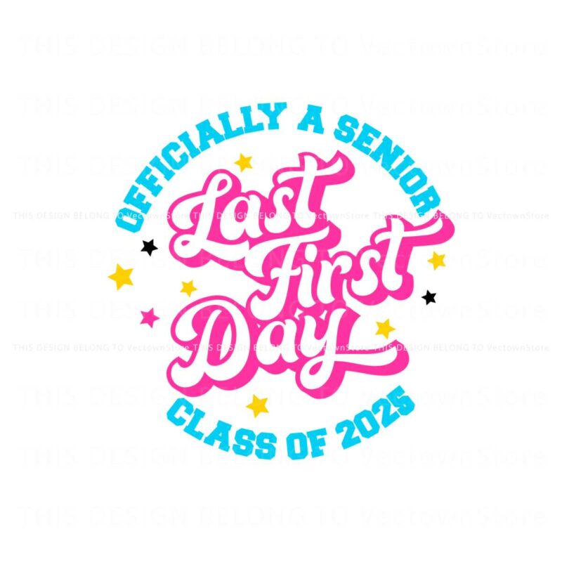 officially-a-senior-class-of-2025-last-first-day-svg