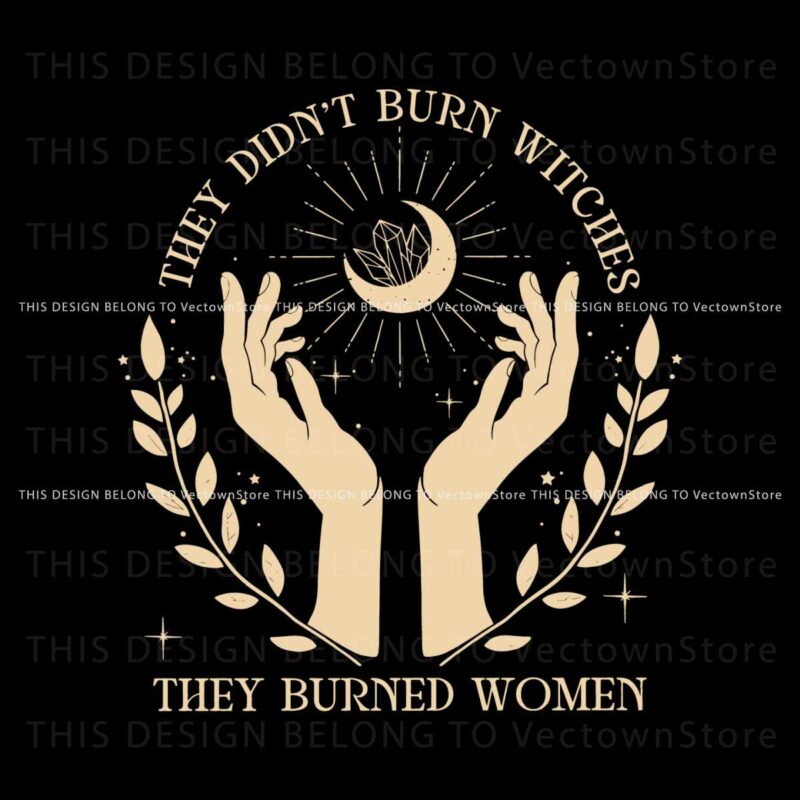 they-didnt-burn-witches-halloween-feminism-svg