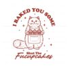 i-baked-you-some-shut-the-fucupcakes-cat-meme-svg