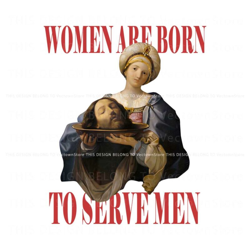 feminist-women-were-born-to-serve-men-png