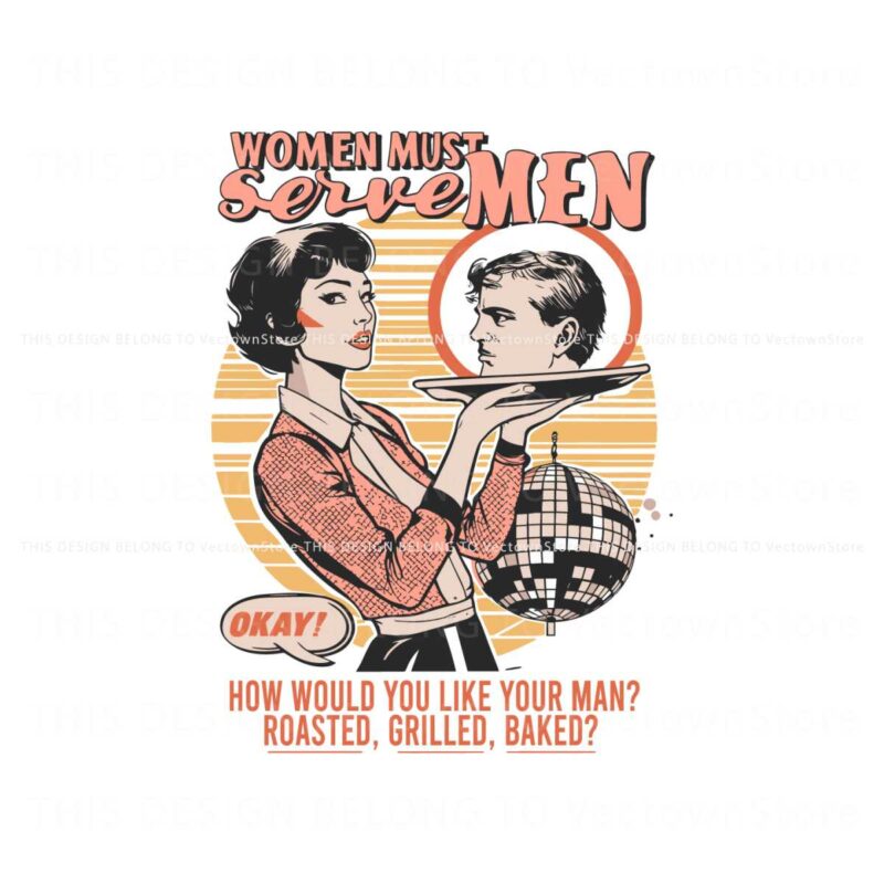 women-must-serve-men-how-would-you-like-you-men-png