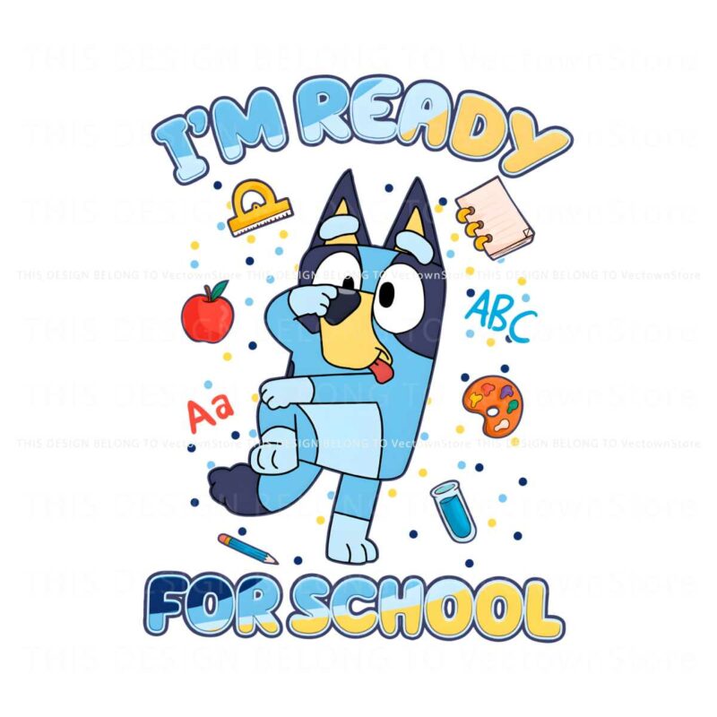 funny-bluey-im-ready-for-school-png