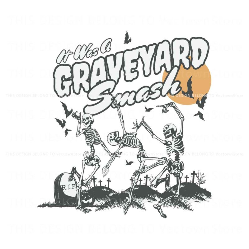 its-was-a-graveyard-smash-skeleton-halloween-svg