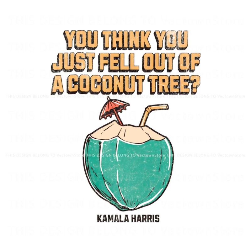 harris-2024-you-think-you-just-fell-out-of-a-coconut-tree-png