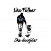 like-father-like-daughter-dallas-cowboys-svg